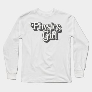 Physics Girl - Retro Typographic Design Long Sleeve T-Shirt